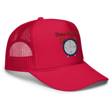 Load image into Gallery viewer, "Time is NOW!!" Foam trucker hat